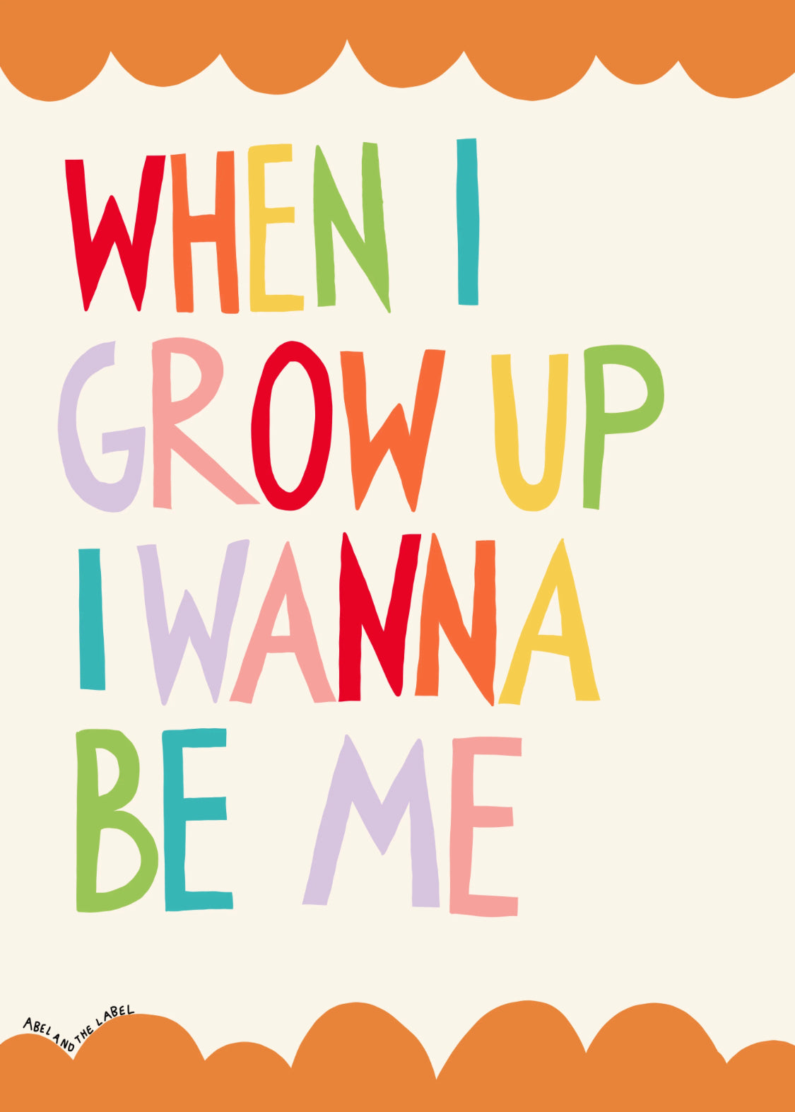 When I Grow Up I Wanna Be Me A4 Print